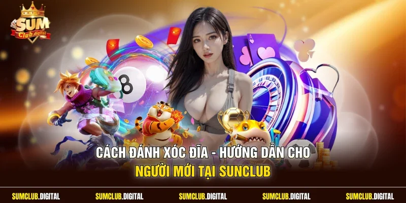 Cách đánh xóc đĩa