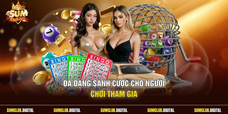 Đa dạng sảnh cược cho người chơi tham gia