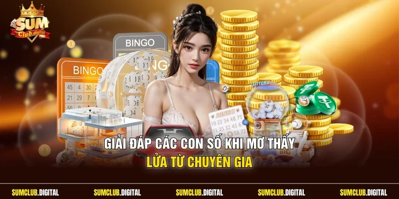 Giải đáp các con số khi mơ thấy lửa từ chuyên gia