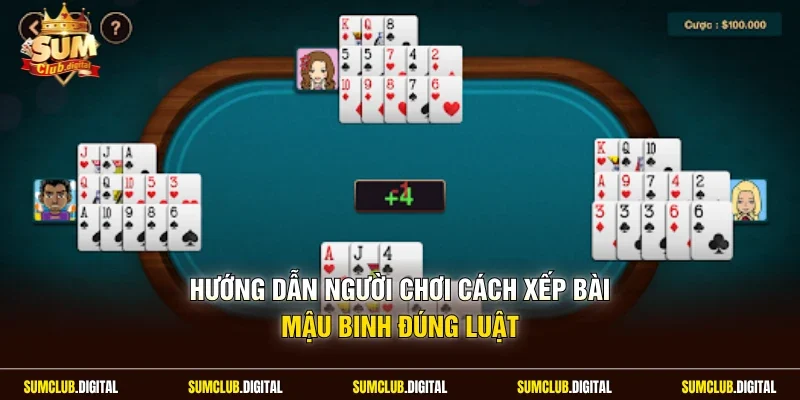Hướng dẫn người chơi cách xếp bài Mậu Binh đúng luật