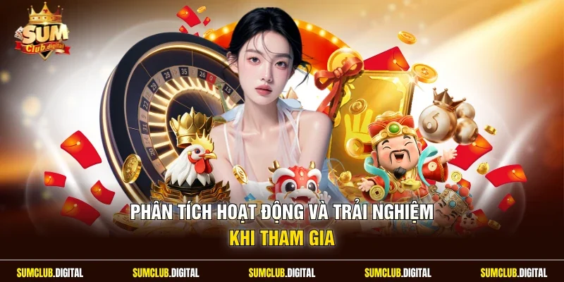 Phân tích hoạt động và trải nghiệm khi tham gia