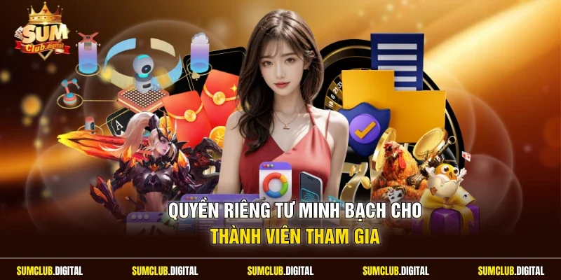 Quyền riêng tư minh bạch cho thành viên tham gia