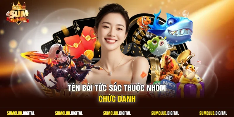 Tên bài tức sắc thuộc nhóm chức danh