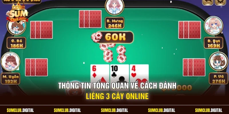 Thông tin tổng quan về cách đánh liêng 3 cây online